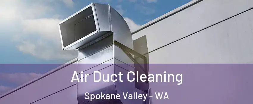  Air Duct Cleaning Spokane Valley - WA