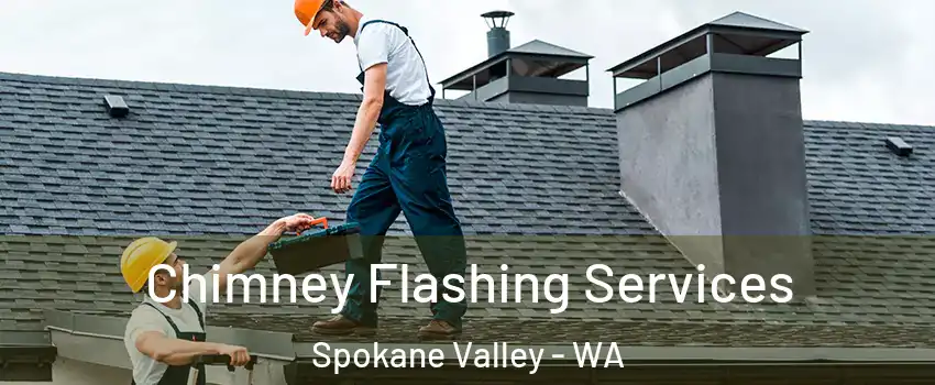 Chimney Flashing Services Spokane Valley - WA