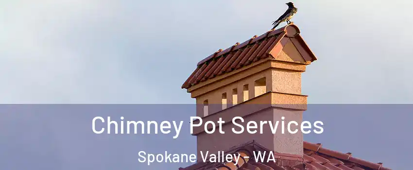  Chimney Pot Services Spokane Valley - WA
