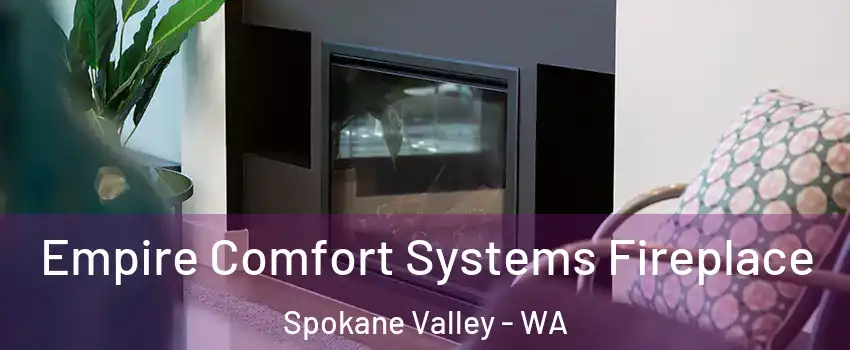  Empire Comfort Systems Fireplace Spokane Valley - WA