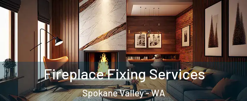  Fireplace Fixing Services Spokane Valley - WA