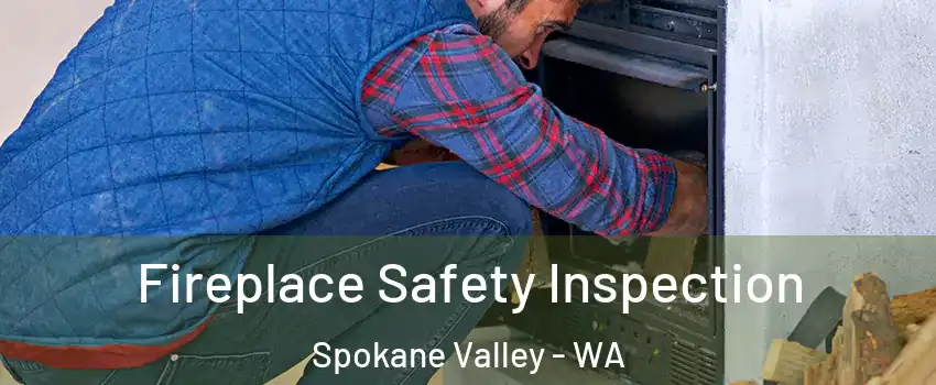  Fireplace Safety Inspection Spokane Valley - WA