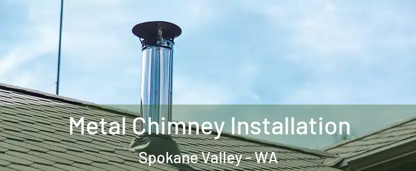  Metal Chimney Installation Spokane Valley - WA