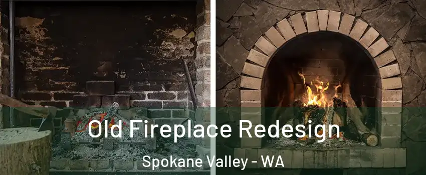  Old Fireplace Redesign Spokane Valley - WA