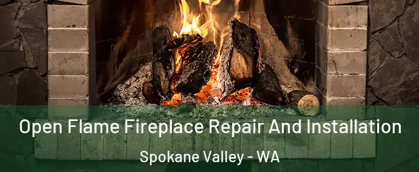  Open Flame Fireplace Repair And Installation Spokane Valley - WA