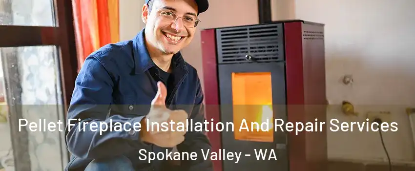  Pellet Fireplace Installation And Repair Services Spokane Valley - WA