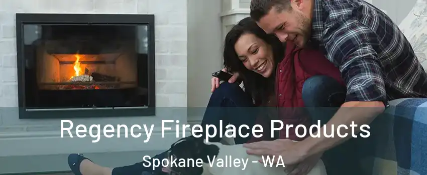 Regency Fireplace Products Spokane Valley - WA