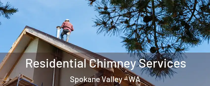  Residential Chimney Services Spokane Valley - WA