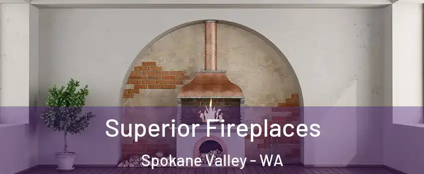  Superior Fireplaces Spokane Valley - WA