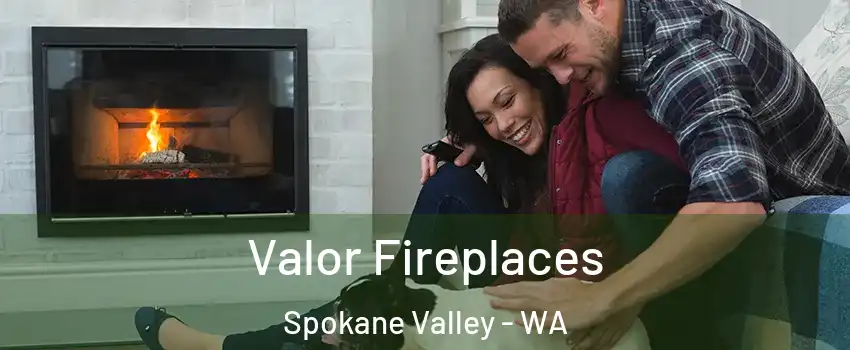  Valor Fireplaces Spokane Valley - WA