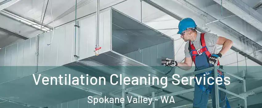  Ventilation Cleaning Services Spokane Valley - WA